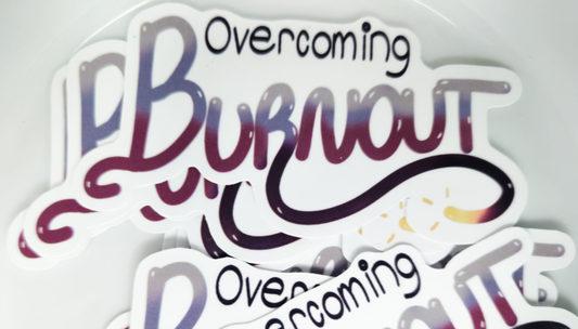 Overcoming Burnout